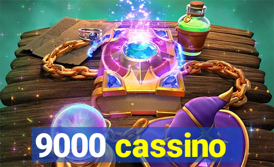 9000 cassino